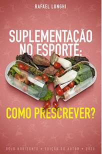 Baixar Livro Suplementação No Esporte: Como Prescrever? - Rafael Longhi em ePub PDF Mobi ou Ler Online
