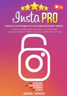 Baixar Livro Insta PRO - Rafael Santos em ePub PDF Mobi ou Ler Online