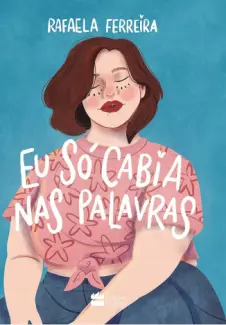 Baixar Livro Eu só Cabia nas Palavras - Rafaela Ferreira em ePub PDF Mobi ou Ler Online