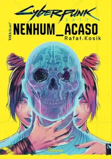 Baixar Livro Cyberpunk 2077: Nenhum acaso - Rafal Kosik em ePub PDF Mobi ou Ler Online