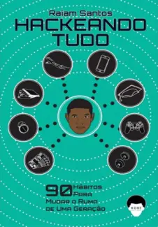 Baixar Livro Hackeando Tudo - Raiam Santos em ePub PDF Mobi ou Ler Online