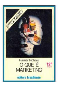 Baixar O Que é Marketing - Raimar Richers ePub PDF Mobi ou Ler Online