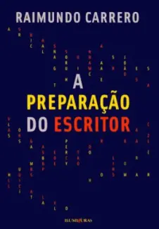 A Preparação do Escritor  -  Raimundo Carrero