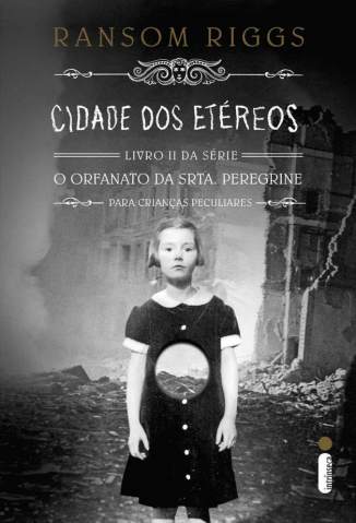 Baixar Cidade dos Etéreos - O lar da srta. Peregrine para crianças peculiares Vol. 2 - Ransom Riggs ePub PDF Mobi ou Ler Online