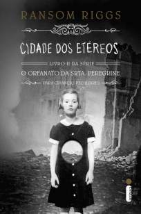 Baixar Cidade dos Etéreos - O lar da srta. Peregrine para crianças peculiares Vol. 2 - Ransom Riggs ePub PDF Mobi ou Ler Online