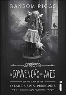 Baixar Livro A Convencao Das Aves - Ransom Riggs em ePub PDF Mobi ou Ler Online