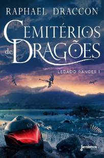 Baixar Livro Cemitérios de Dragões - Legado Ranger Vol. 1 - Raphael Draccon em ePub PDF Mobi ou Ler Online
