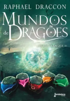 Baixar Livro Mundos de Dragões - Legado Ranger Vol. 3 - Raphael Draccon em ePub PDF Mobi ou Ler Online