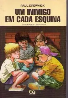 Um Inimigo em Cada Esquina - Raul Drewnick