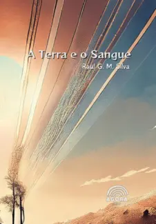 Baixar Livro A Terra e o Sangue - Raul G. M. Silva em ePub PDF Mobi ou Ler Online