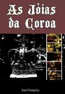 Baixar Livro As Joias da Coroa - Raul Pompeia em ePub PDF Mobi ou Ler Online