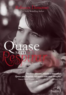 Baixar Livro Quase sem Respirar - Rebecca Donovan em ePub PDF Mobi ou Ler Online