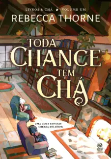 Baixar Livro Toda Chance tem Chá - Livros & Chá Vol. 1 - Rebecca Thorne em ePub PDF Mobi ou Ler Online