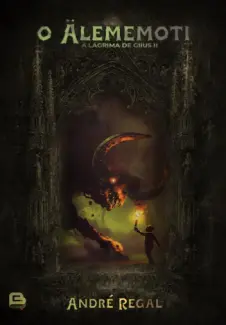 Baixar Livro O Alememoti - A Lágrima de Giius Vol. 2 - Regal em ePub PDF Mobi ou Ler Online