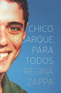 Baixar Livro Chico Buarque para Todos - Regina Zappa em ePub PDF Mobi ou Ler Online
