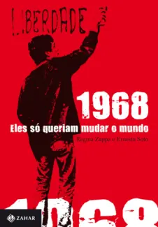 Eles só Queriam Mudar o Mundo  -  Regina Zappa