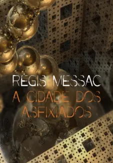 A Cidade dos Asfixiados  -  Regis Messac