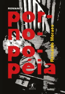 Pornopopeia  -  Reinaldo Moraes
