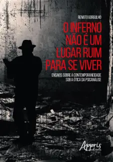 Baixar Livro O Inferno Não é um Lugar Ruim para se Viver - Renato Gorgulho em ePub PDF Mobi ou Ler Online