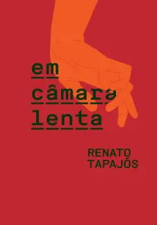 Baixar Livro Em Camara Lenta - Renato Tapajos em ePub PDF Mobi ou Ler Online