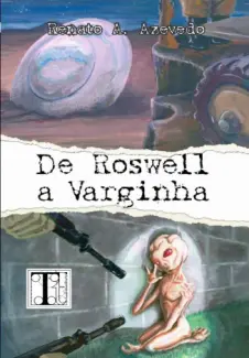 Baixar Livro De Roswell a Varginha - Renato A. Azevedo em ePub PDF Mobi ou Ler Online