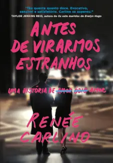 Baixar Livro Antes de Virarmos Estranhos - Renee Carlino em ePub PDF Mobi ou Ler Online