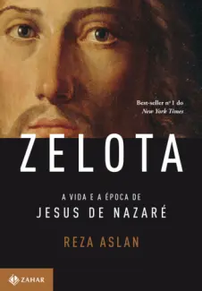  Zelota  -  A Vida e a Epoca De Jesus De Nazare  -  Reza Aslan