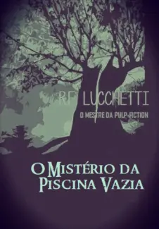 Baixar Livro O Misterio da Piscina Vazia - RF Lucchetti em ePub PDF Mobi ou Ler Online