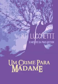 Baixar Livro Um Crime Para Madame - RF Lucchetti em ePub PDF Mobi ou Ler Online