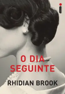 O Dia Seguinte  -  Rhidian Brook