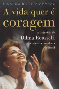 Baixar Livro A Vida Quer é Coragem - Ricardo Batista Amaral em ePub PDF Mobi ou Ler Online