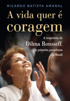 A Vida Quer É Coragem  -  Ricardo Batista Amaral