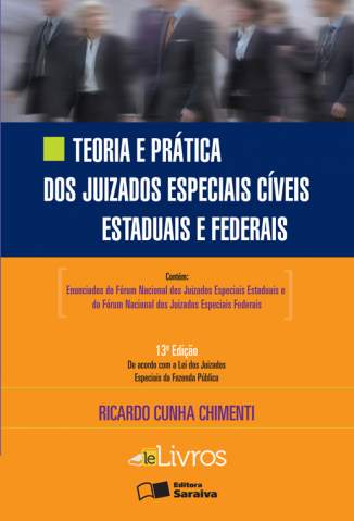 Baixar Teoria e Prática dos Juizados Especiais Cíveis Estaduais e Federais - Ricardo Cunha Chimenti ePub PDF Mobi ou Ler Online