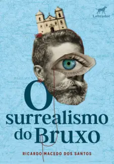 Baixar Livro O Surrealismo do Bruxo - Ricardo Macedo dos Santos em ePub PDF Mobi ou Ler Online