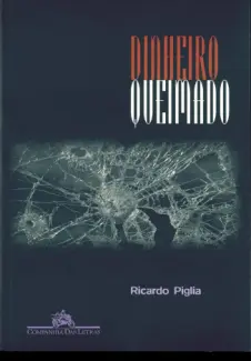 Baixar Livro Dinheiro Queimado - Ricardo Piglia em ePub PDF Mobi ou Ler Online