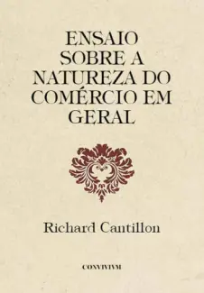Baixar Livro Ensaio Sobre a Natureza do Comércio em Geral - Richard Cantillon em ePub PDF Mobi ou Ler Online