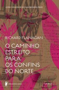 Baixar Livro O Caminho Estreito para Os Confins do Norte - Richard Flanagan em ePub PDF Mobi ou Ler Online