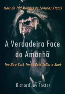 Baixar Livro A Verdadeira Face do Amanhã - Richard Jay Foster em ePub PDF Mobi ou Ler Online