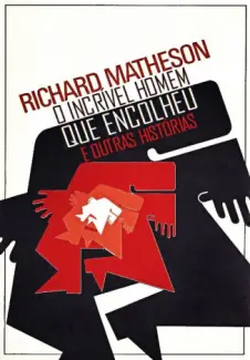 Baixar Livro O Incrível Homem que Encolheu e Outras Histórias - Richard Matherson em ePub PDF Mobi ou Ler Online