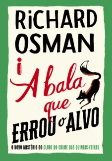 Baixar Livro A Bala que Errou o alvo - O Clube do Crime das Quintas-Feiras Vol. 3 - Richard Osman em ePub PDF Mobi ou Ler Online