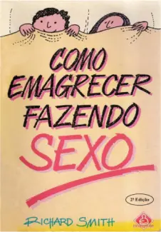 Baixar Livro Como Emagrecer Fazendo Sexo - Richard Smith em ePub PDF Mobi ou Ler Online