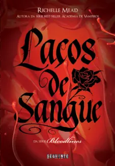 Laços de Sangue  -  Bloodlines  - Vol.  01  -  Richelle Mead