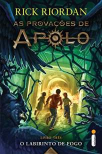 Baixar Livro O Labirinto de Fogo - As Provações de Apolo Vol. 3 - Rick Riordan em ePub PDF Mobi ou Ler Online