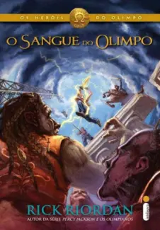 O Sangue do Olimpo  -  Os Heróis do Olimpo  - Vol.  5  -  Rick Riordan