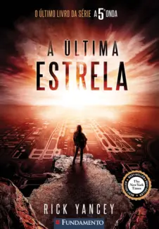 A Última Estrela  -  Quinta Onda  - Vol.  03  -   Rick Yancey