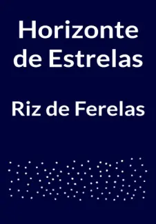 Baixar Livro Horizonte de Estrelas - Riz de Ferelas em ePub PDF Mobi ou Ler Online