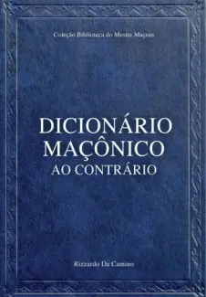 Baixar Livro Dicionário Maçônico ao Contrário - Rizzardo Da Camino em ePub PDF Mobi ou Ler Online