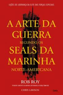 Baixar Livro A Arte da Guerra Segundo Os Seals da Marinha Norte-Americana - Rob Roy em ePub PDF Mobi ou Ler Online