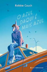 Baixar Livro O Azul Daqui é Mais Azul - Robbie Couch em ePub PDF Mobi ou Ler Online