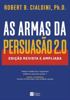 Baixar Livro As Armas da Persuasão 2.0: Edição Revista e Ampliada - Robert B. Cialdini em ePub PDF Mobi ou Ler Online